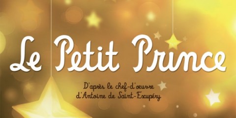 Affiche du film Le petit Prince, une adaptation par Mark Osborne de la célèbre oeuvre de Saint-Exupéry