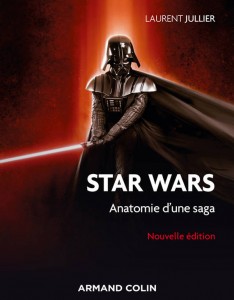 Couverture du livre Star Wars : Anatomie d'une saga de Laurent Jullier