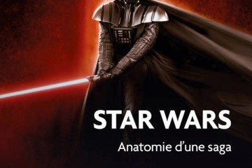 Couverture du livre Star Wars : Anatomie d'une saga de Laurent Jullier