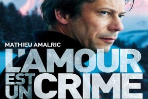 AFFICHE_L-Amour est un crime parfait_amalric