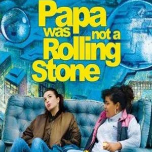 Papa was not a Rolling Stone