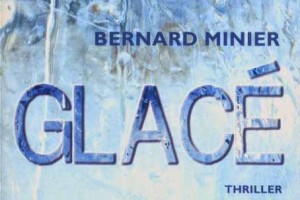 Couverture du roman Glacé de Bernard Minier