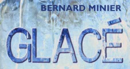Couverture du roman Glacé de Bernard Minier