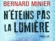 Couverture du livre n'éteins pas la lumière de Bernard Minier, troisième tome des aventures de Martin Servaz