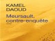 Meursault, contre-enquete, un roman de Kamel Daoud, récompensé par le Prix Goncourt